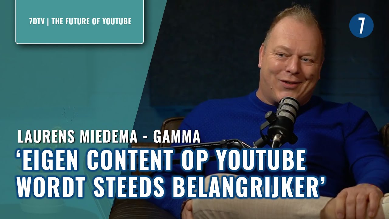 Hoe ziet YouTube strategie GAMMA eruit? Laurens Miedema (GAMMA Nederland) | 7DTV ism Team5pm